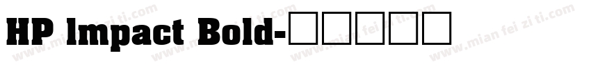 HP lmpact Bold字体转换